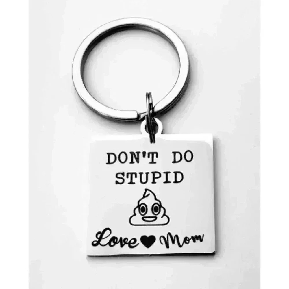 Don't Do Stupid Love Mom Funny  Keychain